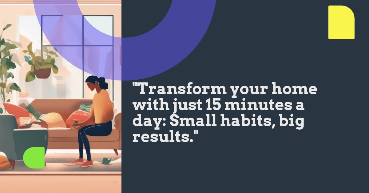 Woman organizing home with 15-minute decluttering habits - small daily actions for sustainable organization