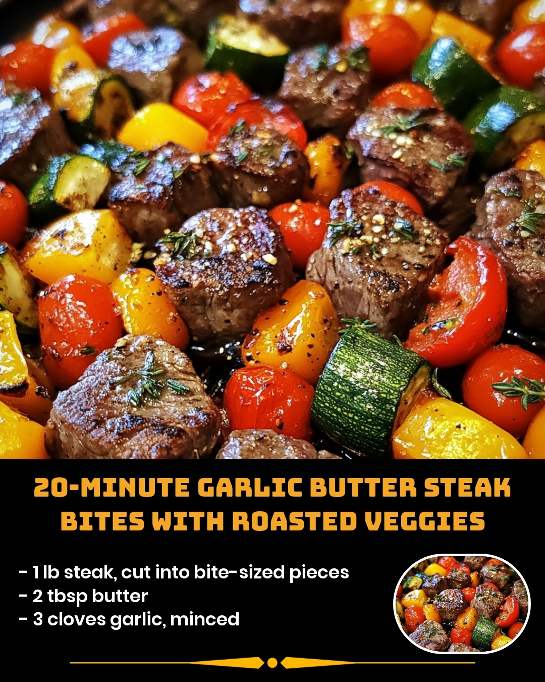 20-Minute Garlic Butter Steak Bites with Roasted Veggies