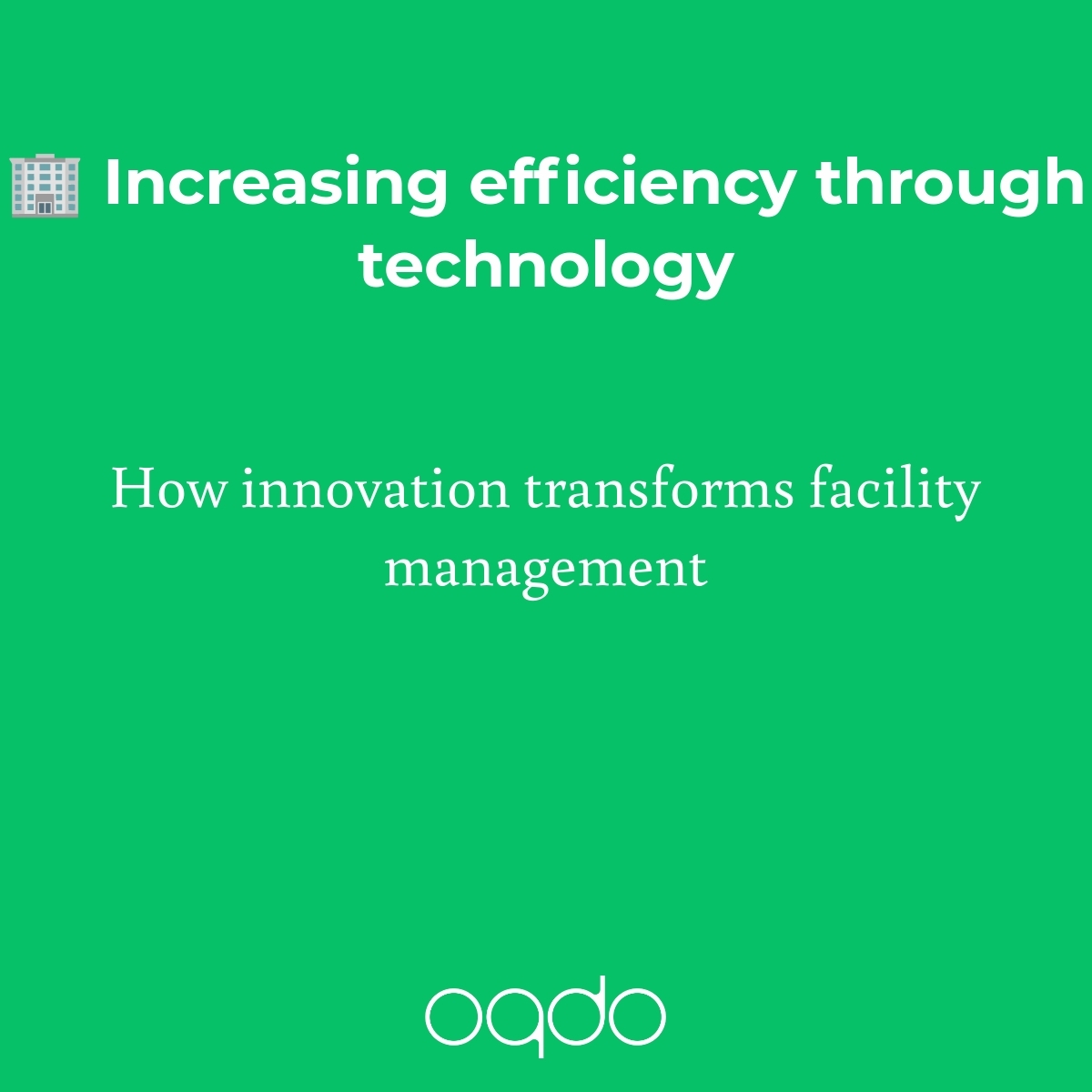 Thumbnail for: Increasing Efficiency Through Technology: How Innovation Transforms Facility Management