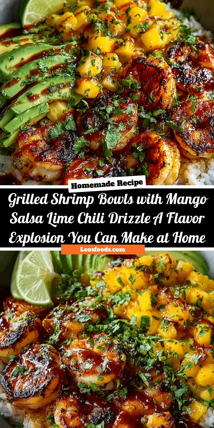 Grilled Shrimp Bowls with Mango Salsa & Lime-Chili Drizzle: A Flavor Explosion You Can Make at Home