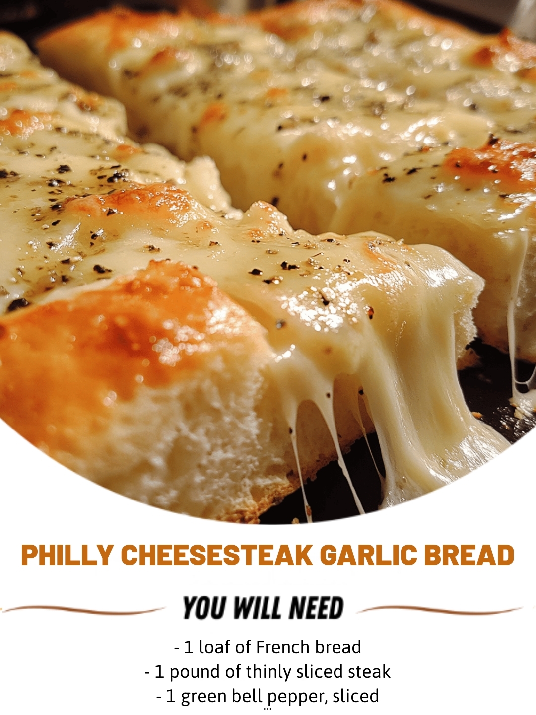 PHILLY CHEESESTEAK GARLIC BREAD