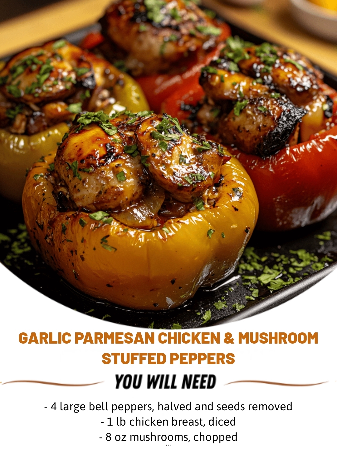Garlic Parmesan Chicken & Mushroom Stuffed Peppers