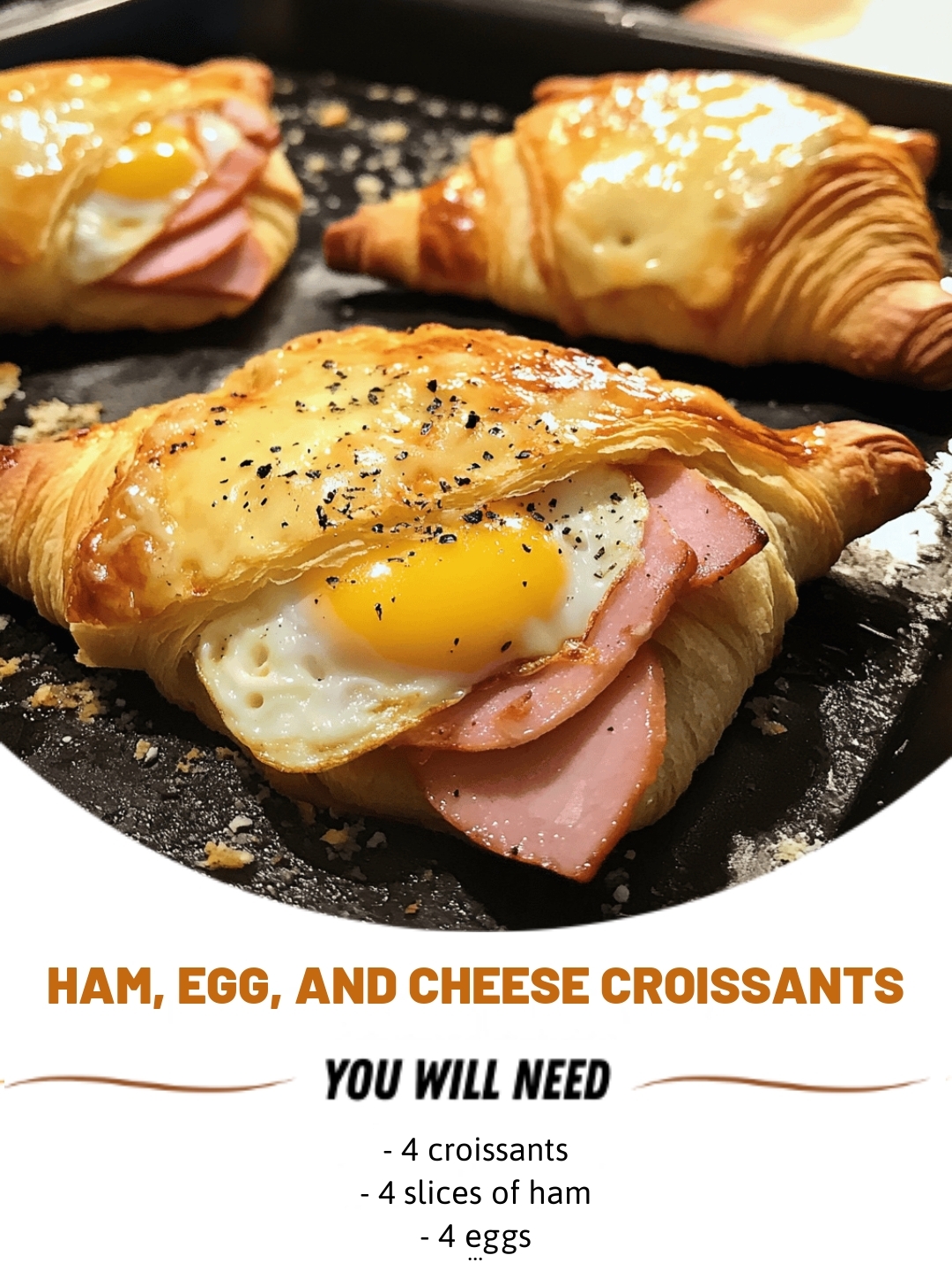 Ham, Egg, and Cheese Croissants