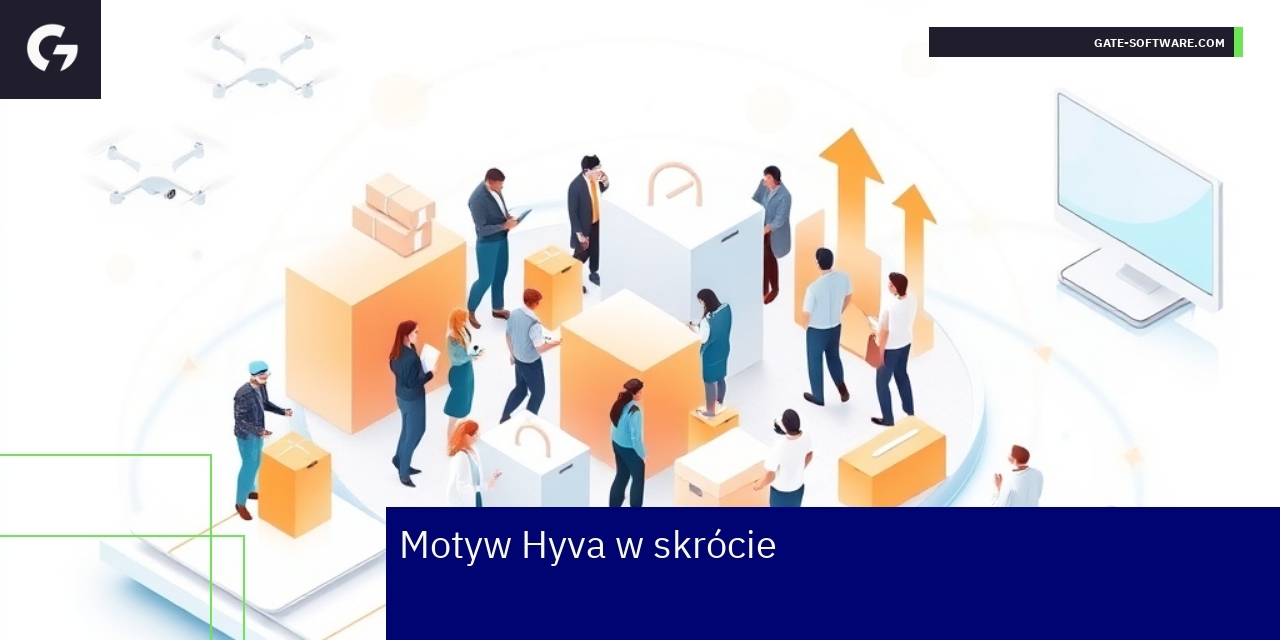 Kluczowe aspekty motywu Hyva w Magento 2 Schemat działania i cechy motywu Hyva w Magento