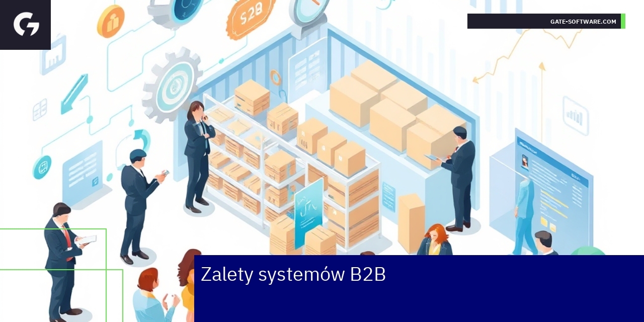 Schemat ilustrujący zalety systemów B2B