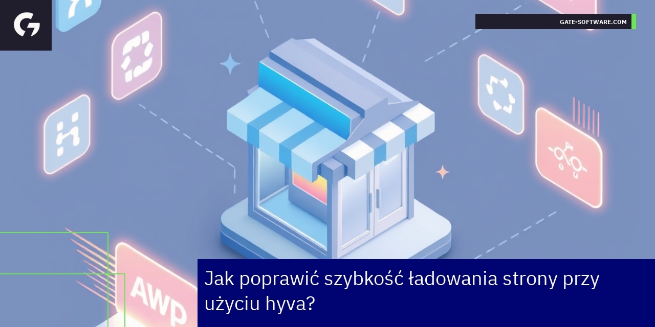 7 wskazówek na szybsze ładowanie stron Hyva Optymalizacja prędkości ładowania strony internetowej