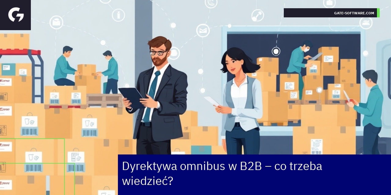 Dyrektywa omnibus w systemach B2B dla hurtowników Platforma B2B zintegrowana dla sprzedaży detalicznej i hurtowej