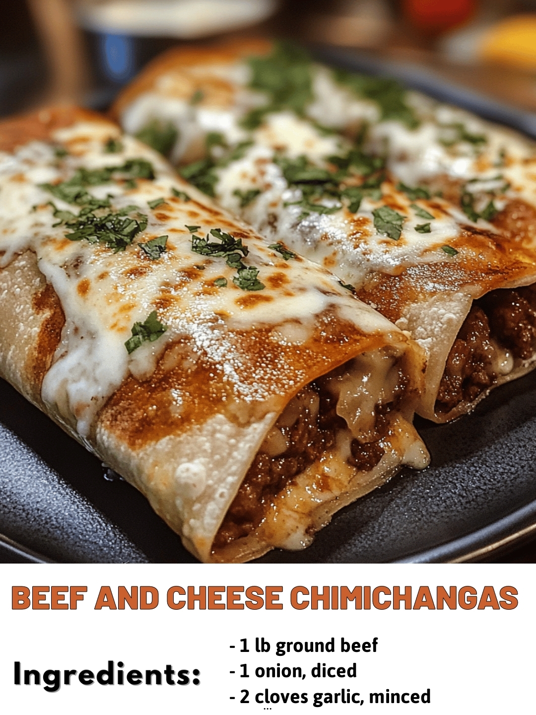 Beef and Cheese Chimichangas