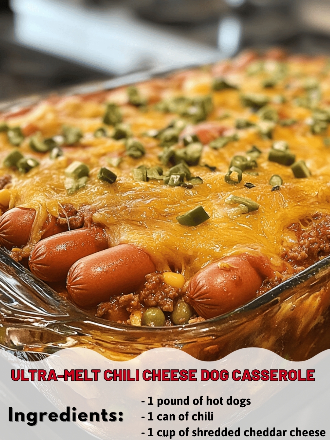 Ultra-Melt Chili Cheese Dog Casserole