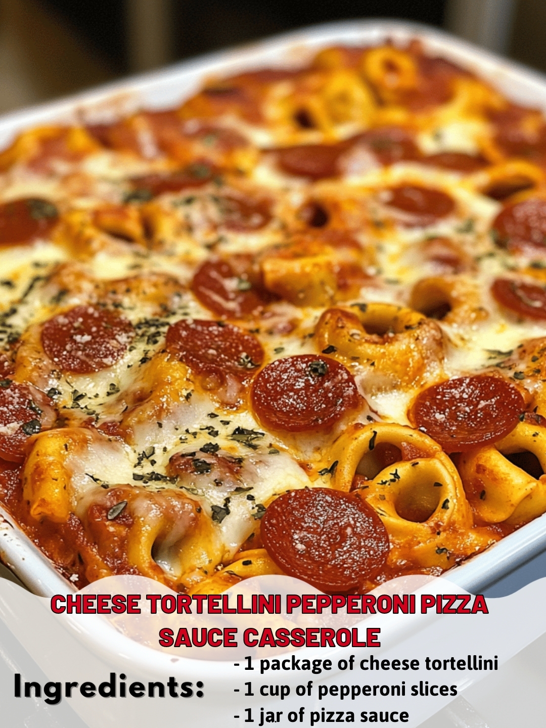 cheese tortellini pepperoni pizza sauce casserole