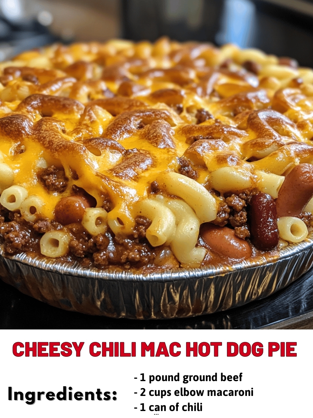 Cheesy Chili Mac Hot Dog Pie