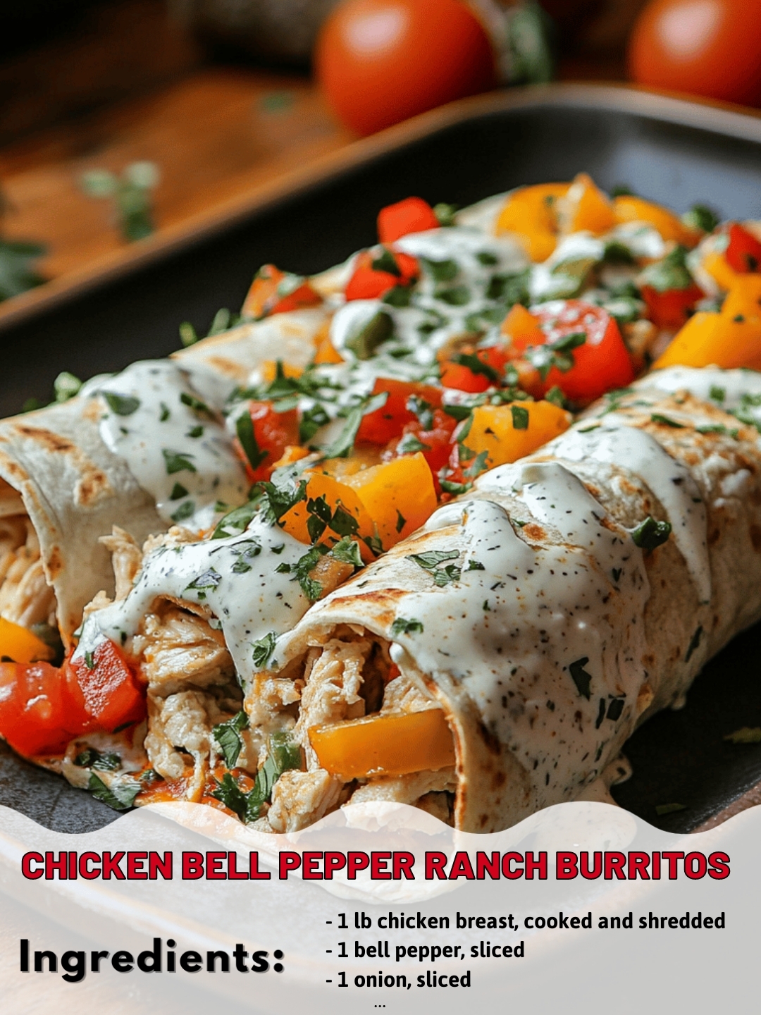 Chicken Bell Pepper Ranch Burritos