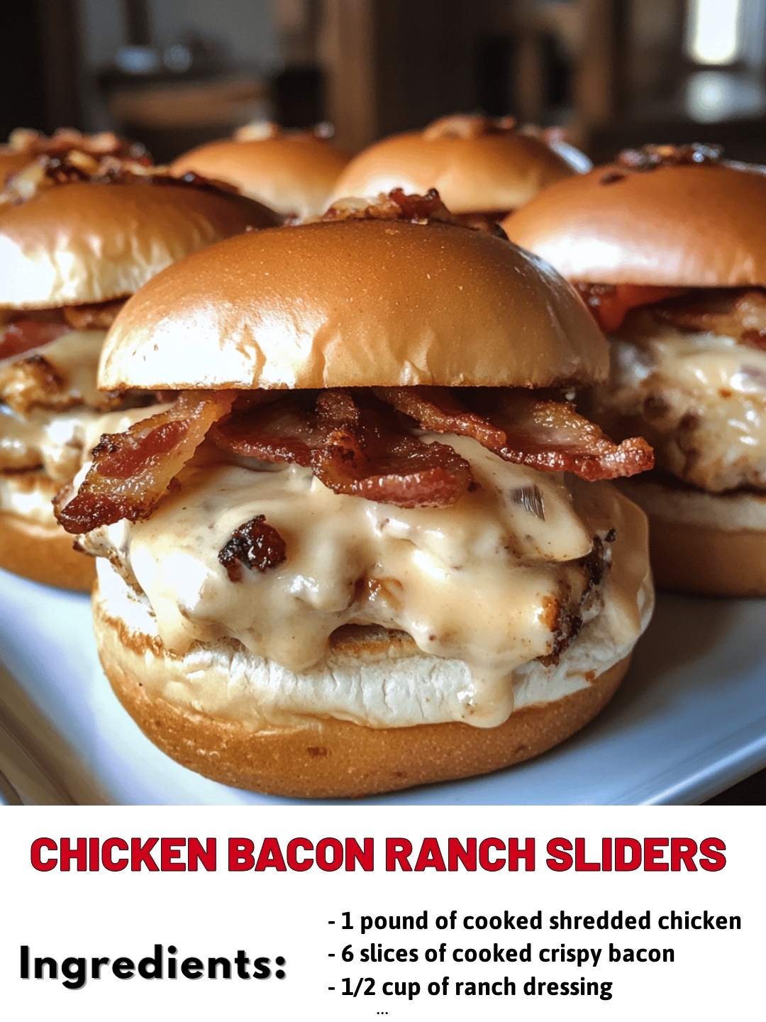  Chicken Bacon Ranch Sliders 