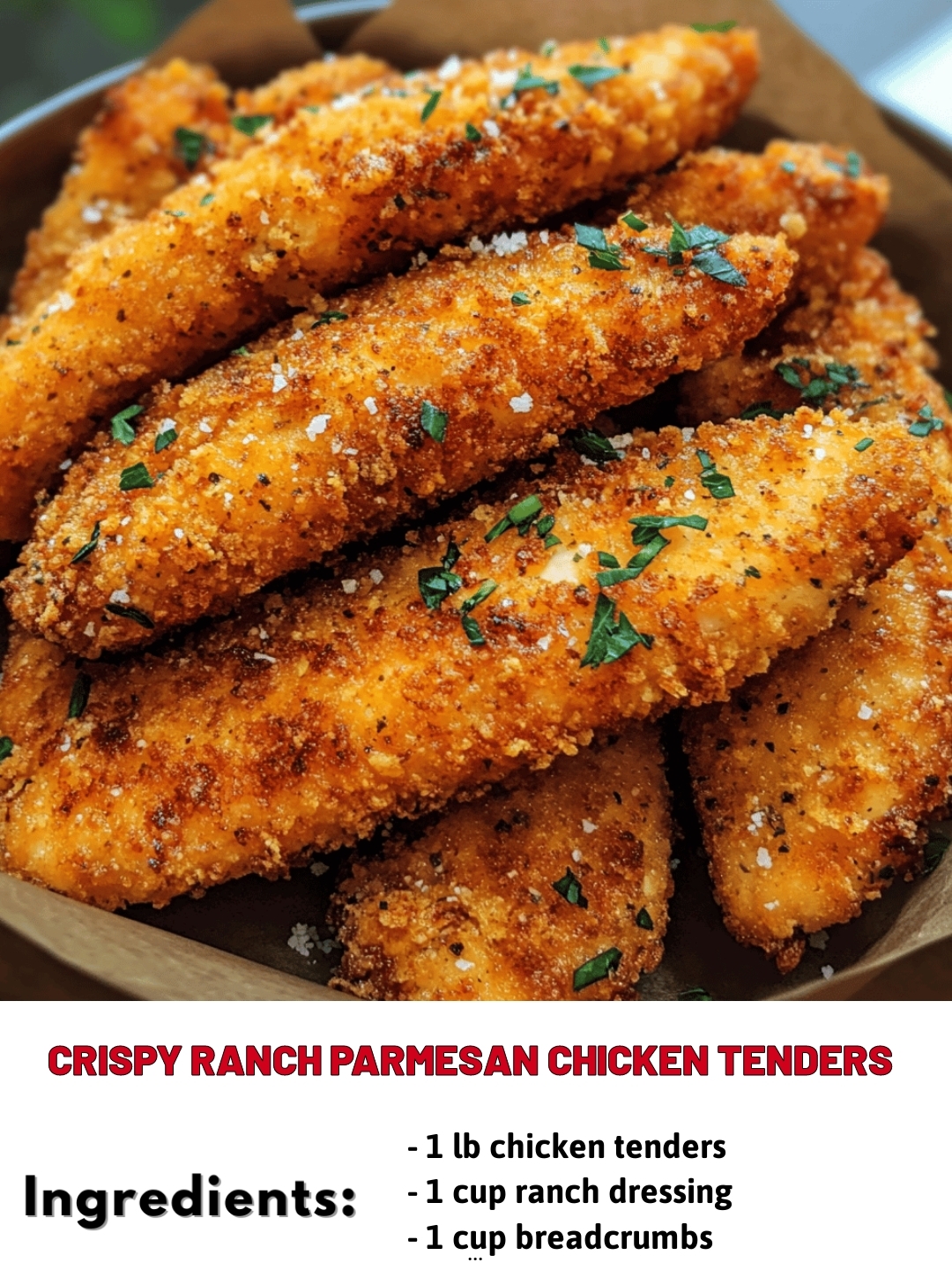 Crispy Ranch Parmesan Chicken Tenders
