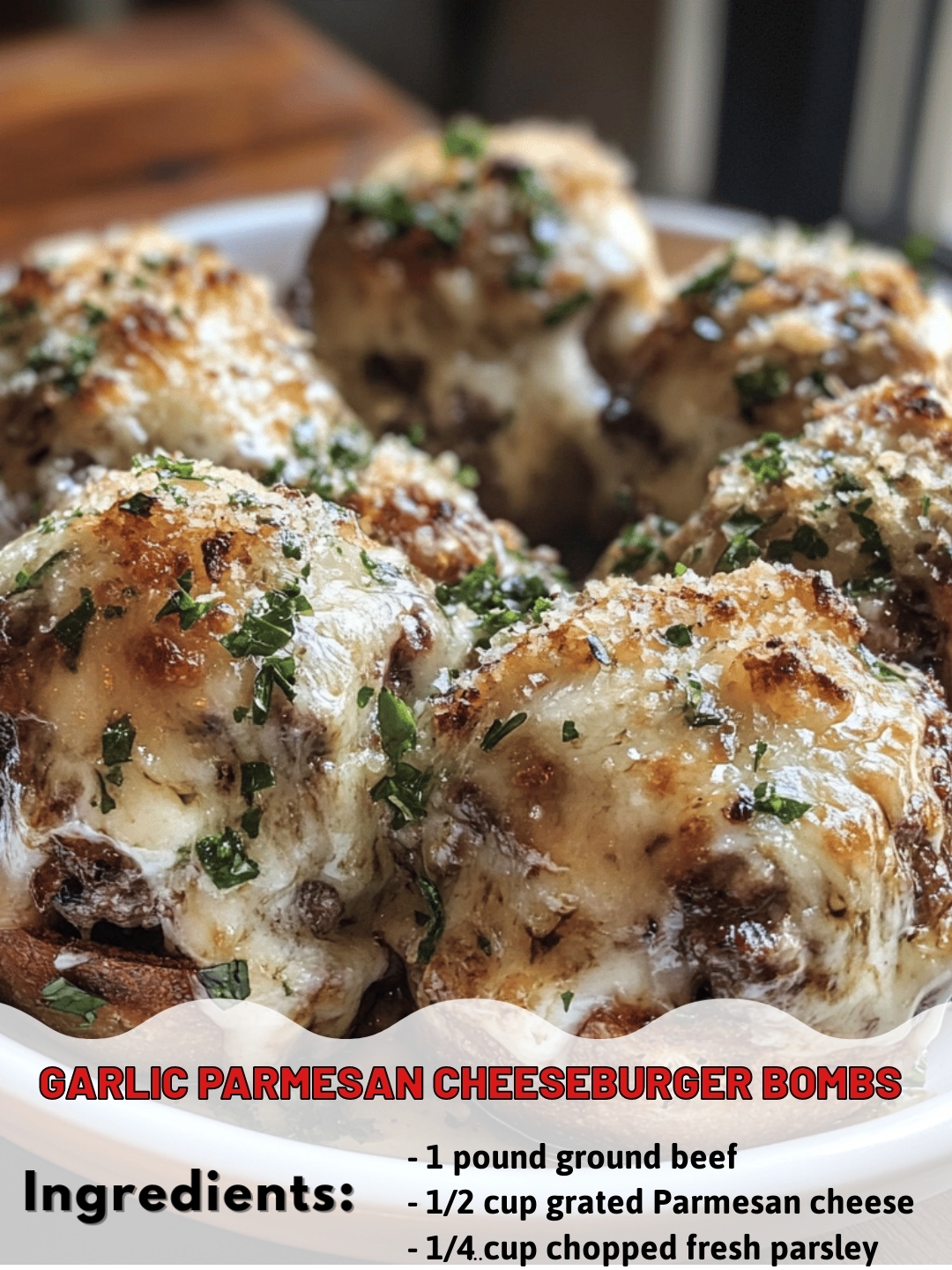 Garlic Parmesan Cheeseburger Bombs