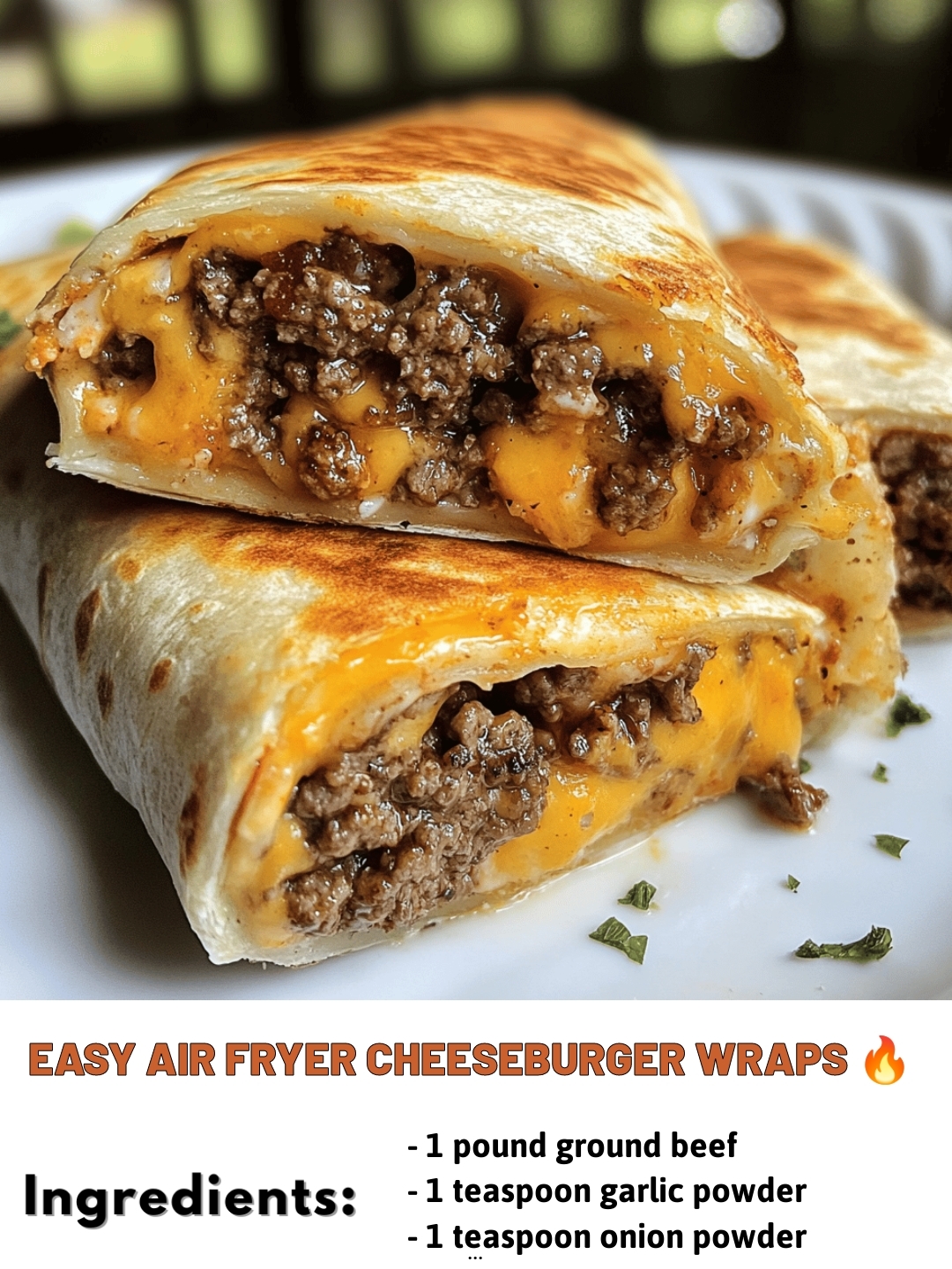 Easy Air Fryer Cheeseburger Wraps 🔥
