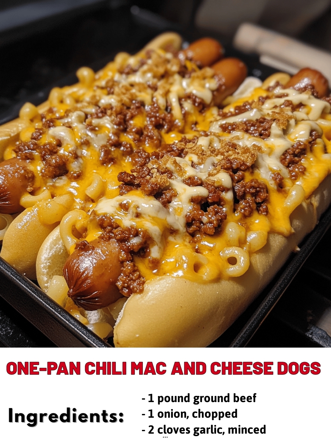 One-Pan Chili Mac and Cheese Dogs