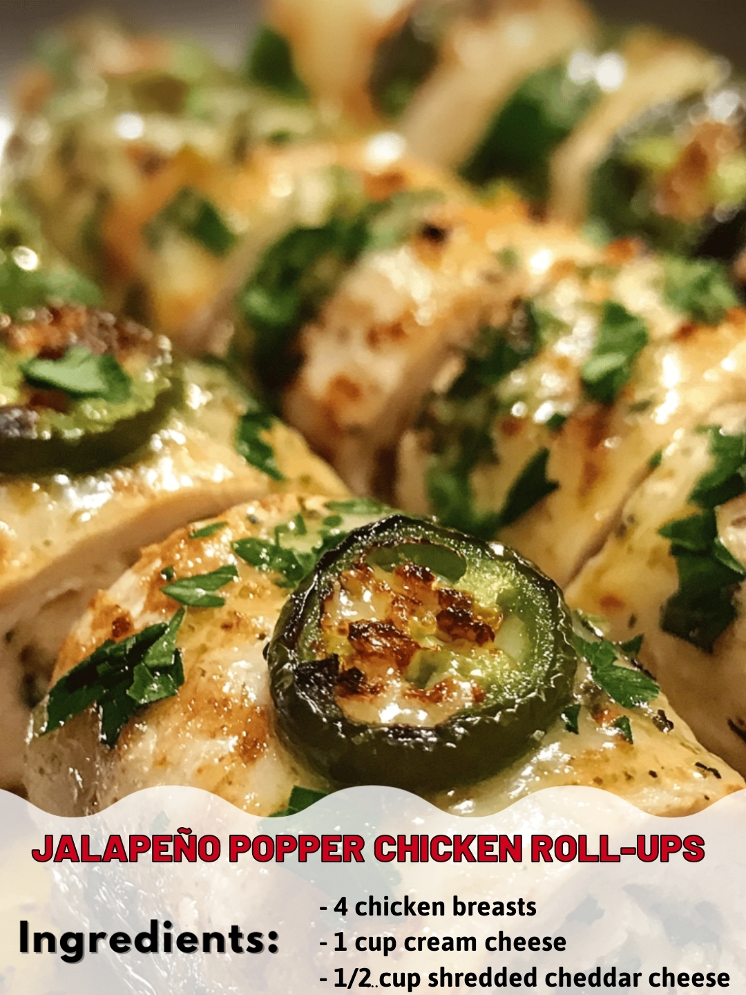 Jalapeño Popper Chicken Roll-Ups