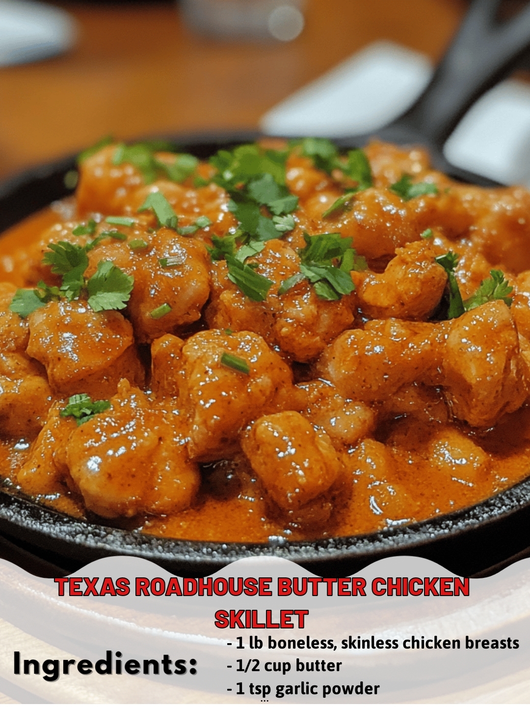 Texas Roadhouse Butter Chicken Skillet
