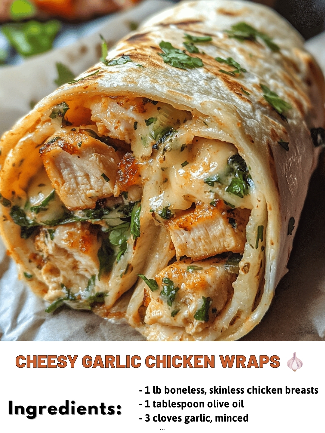 Cheesy Garlic Chicken Wraps 🧄