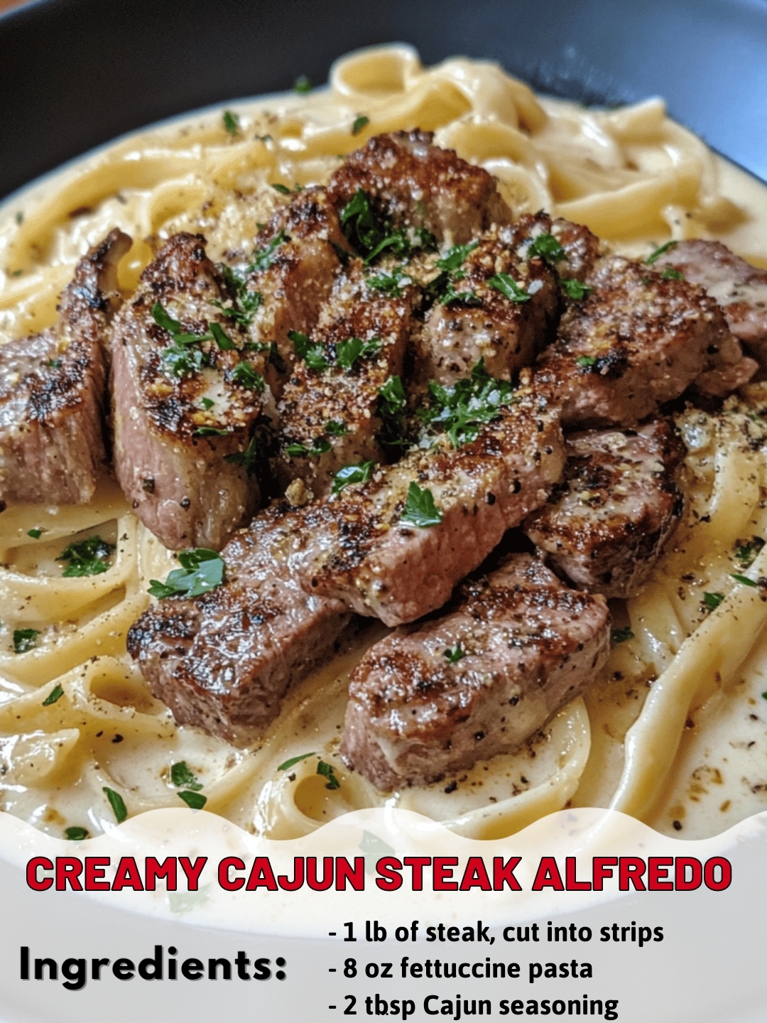 Creamy Cajun Steak Alfredo