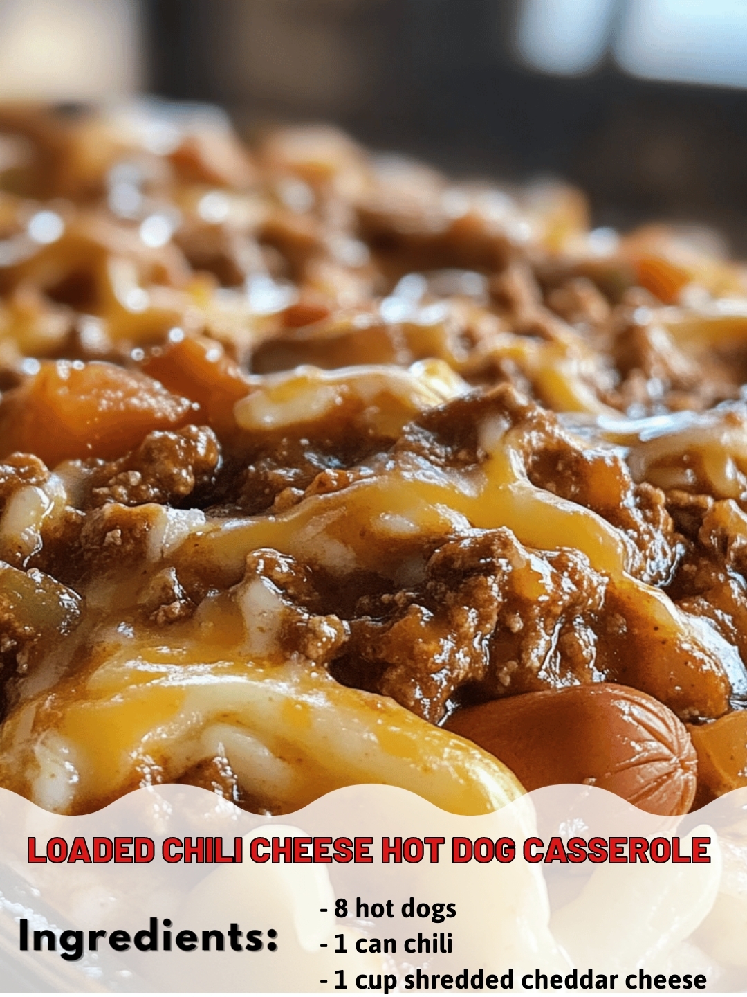 Loaded Chili Cheese Hot Dog Casserole