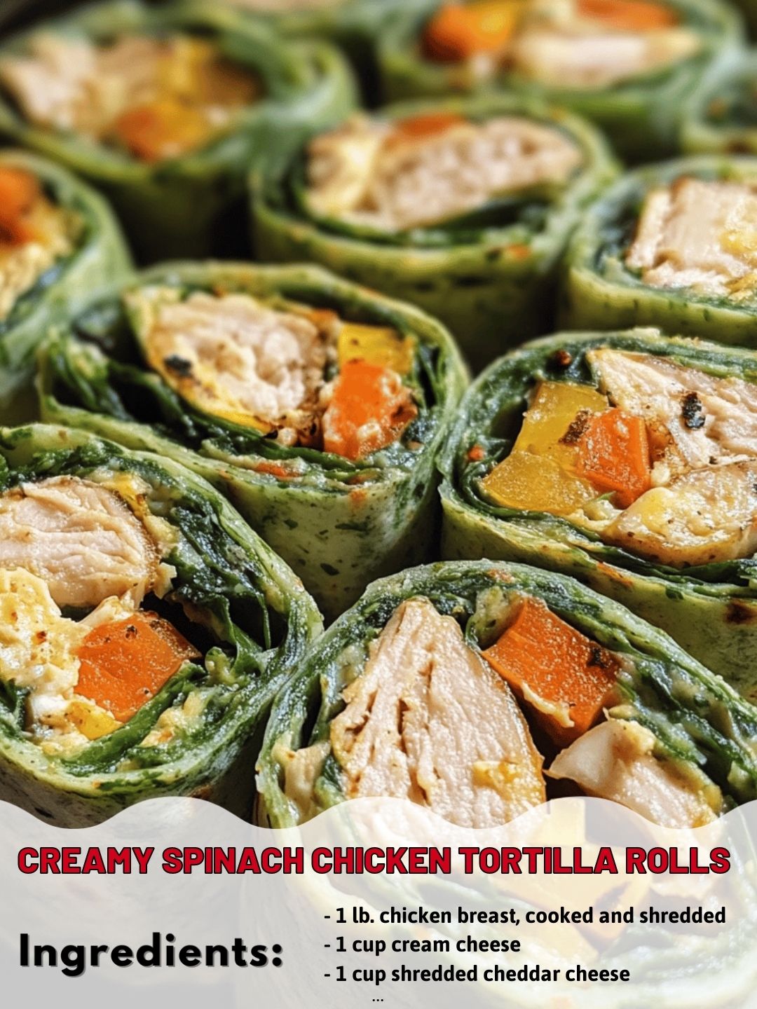 Creamy Spinach Chicken Tortilla Rolls