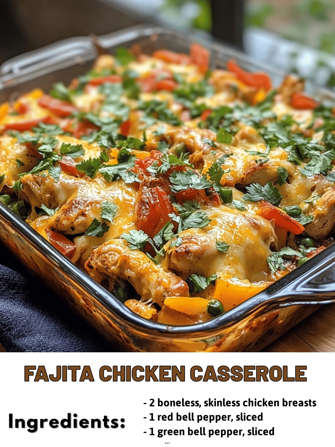 Fajita Chicken Casserole