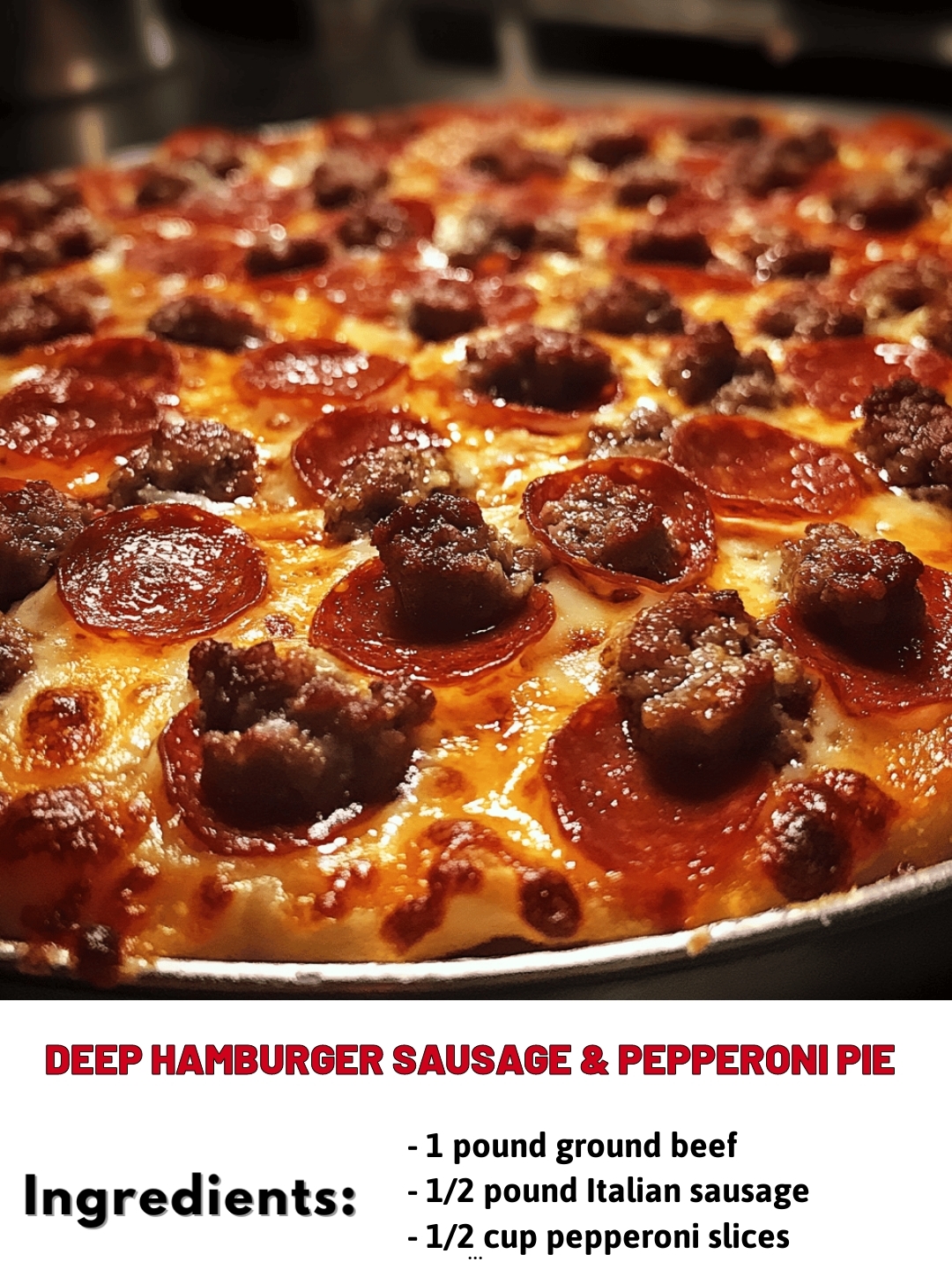 Deep Hamburger Sausage & Pepperoni Pie
