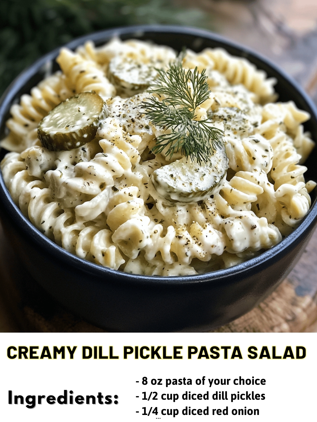 Creamy Dill Pickle Pasta Salad