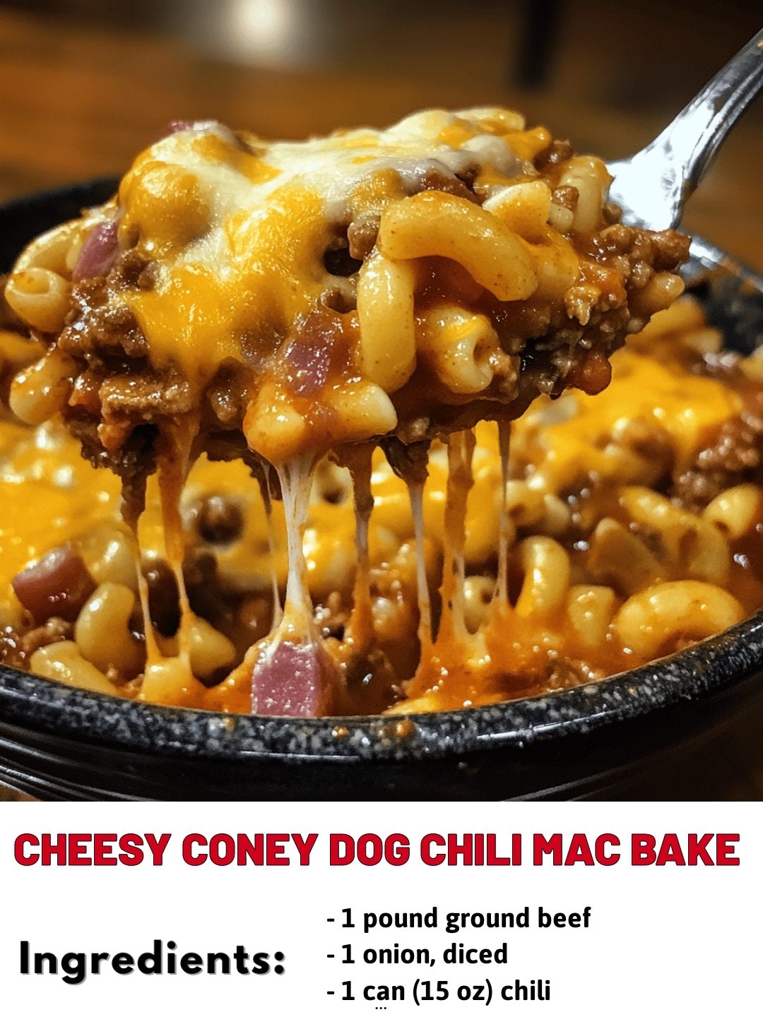 Cheesy Coney Dog Chili Mac Bake