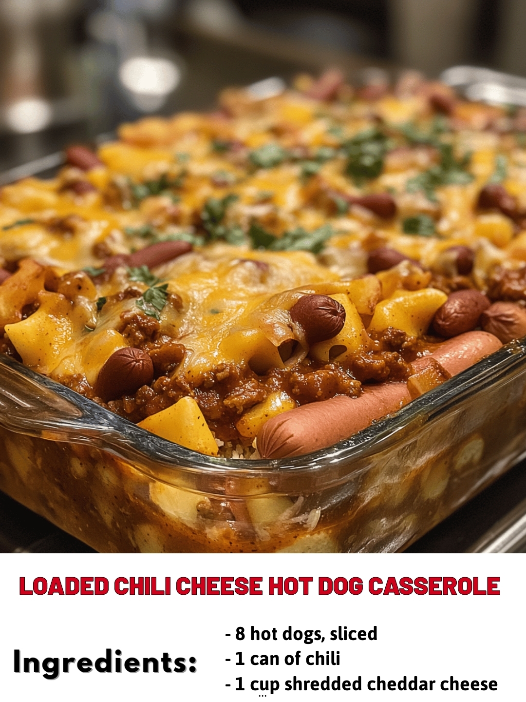 Loaded Chili Cheese Hot Dog Casserole