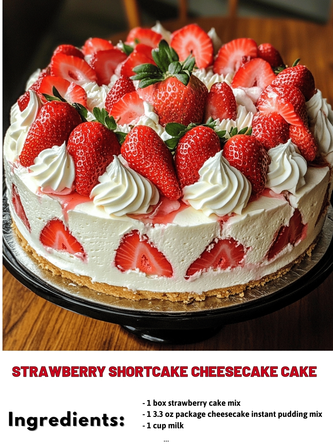 Strawberry Shortcake Cheesecake Cake