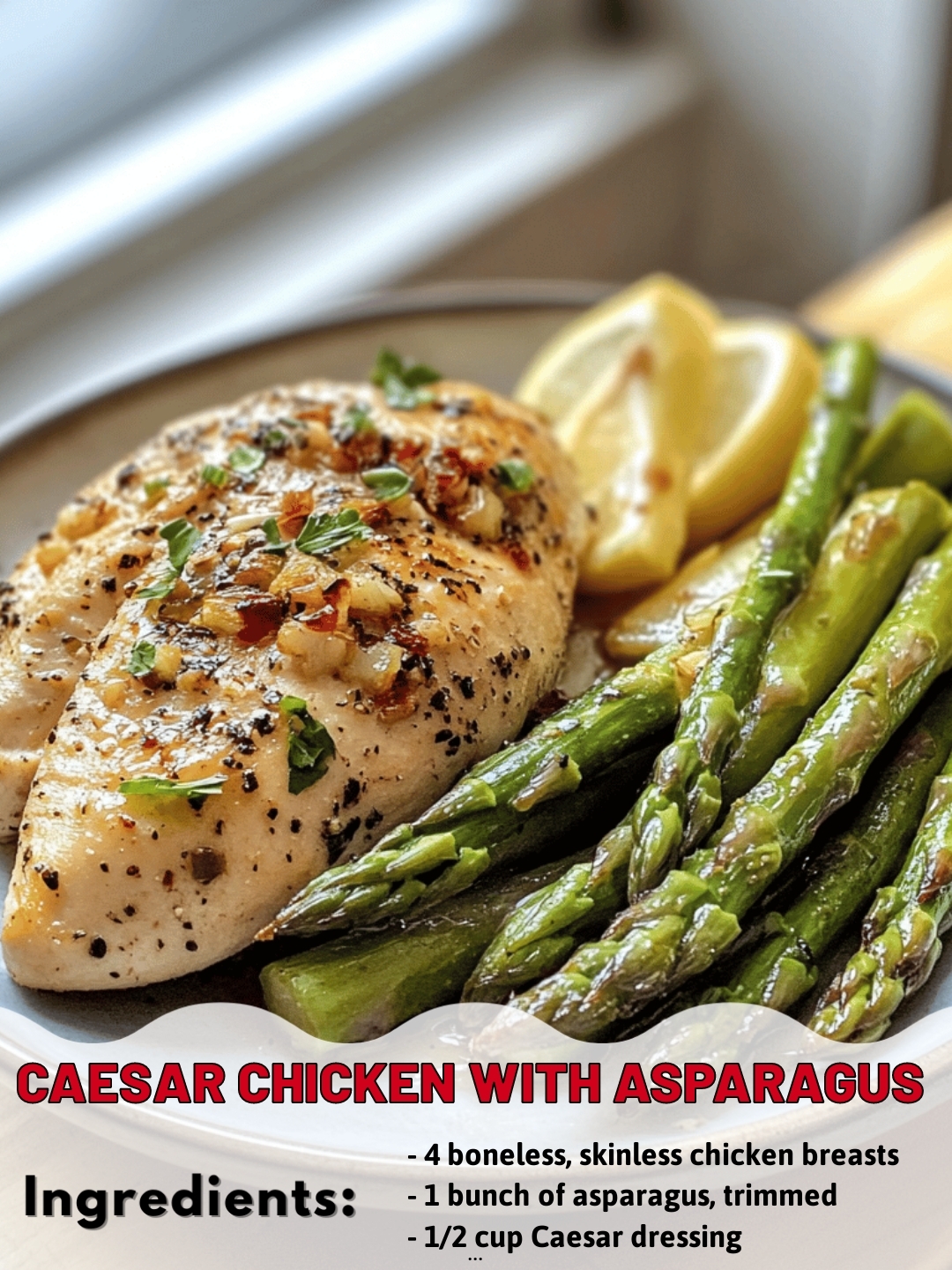 Caesar Chicken with Asparagus