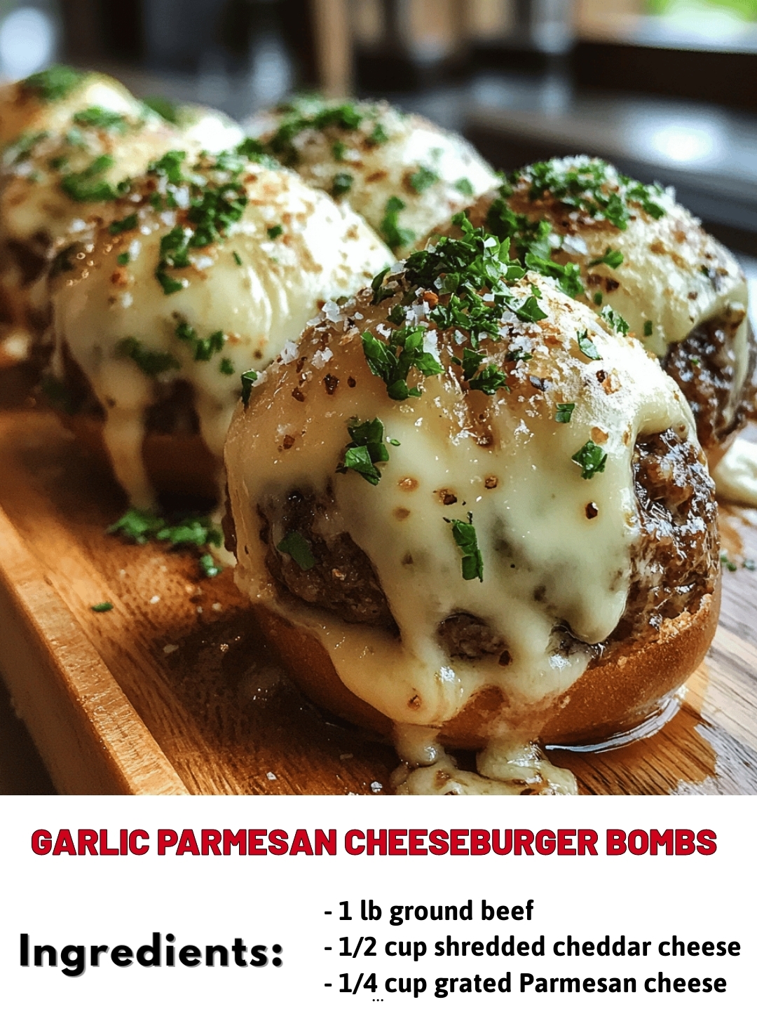 Garlic Parmesan Cheeseburger Bombs