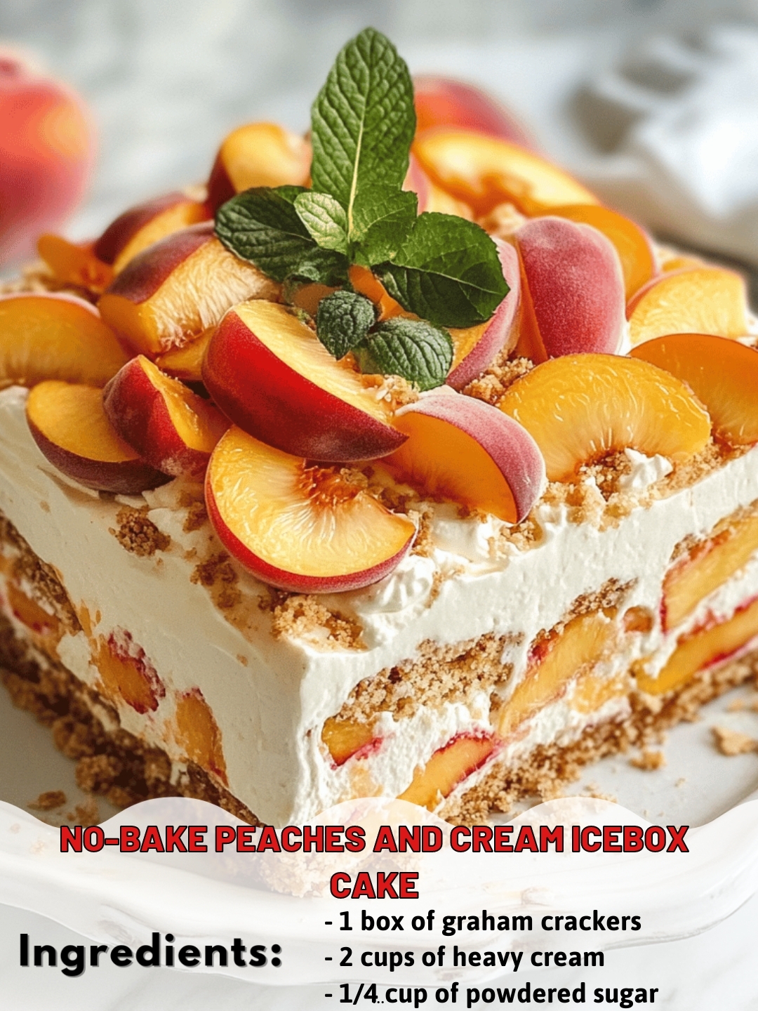 No-Bake Peaches and Cream Icebox Cake