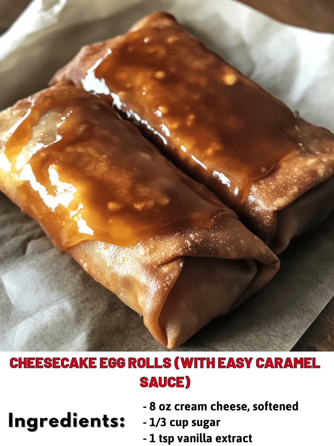Cheesecake Egg Rolls (with Easy Caramel Sauce)