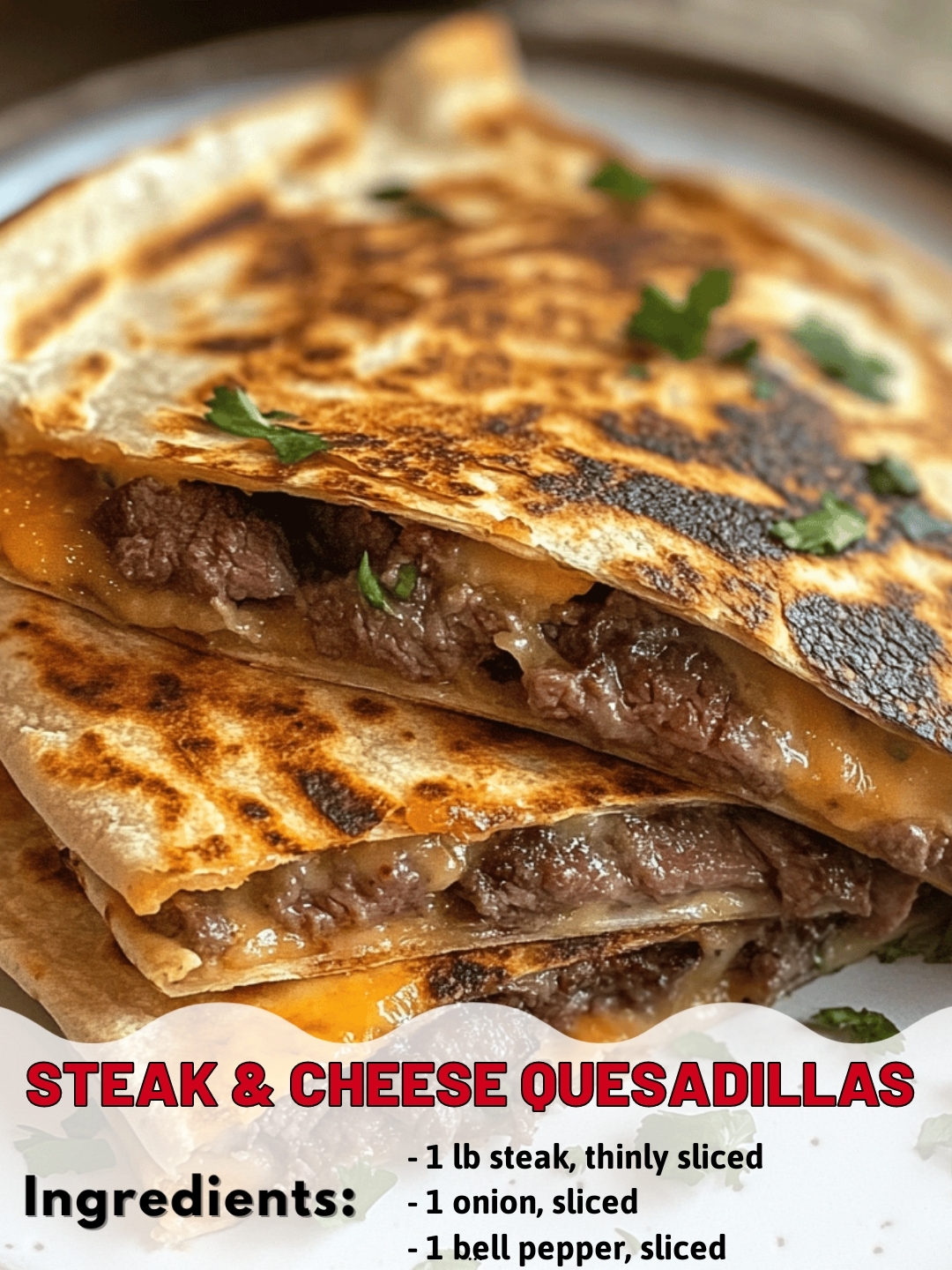 Steak & Cheese Quesadillas