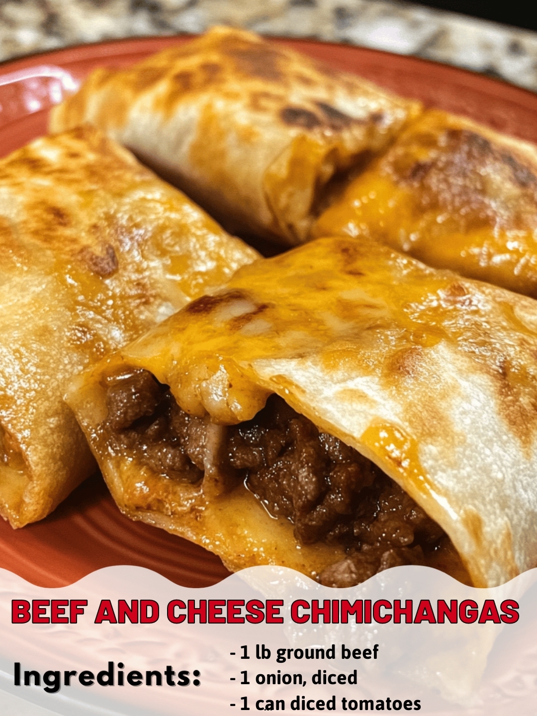 Beef and Cheese Chimichangas