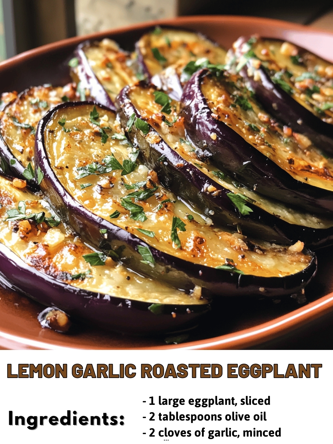 Lemon Garlic Roasted Eggplant