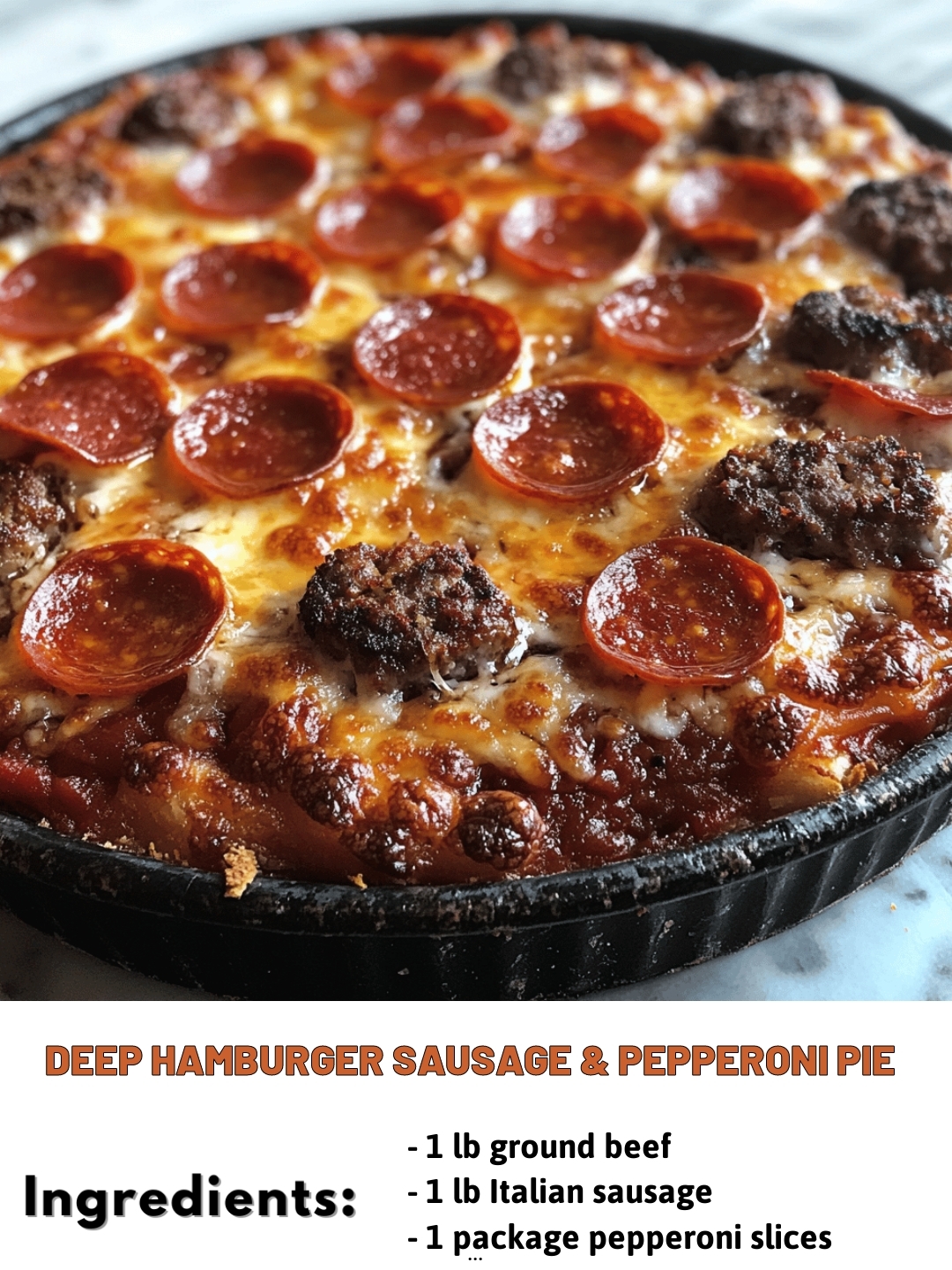 Deep Hamburger Sausage & Pepperoni Pie