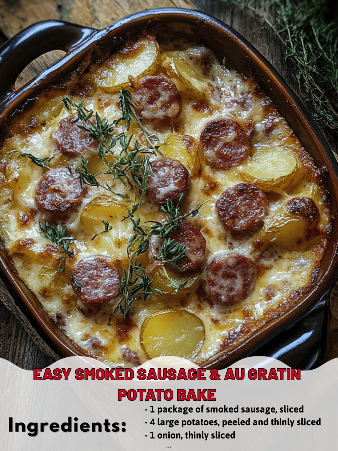 Easy Smoked Sausage & Au Gratin Potato Bake 