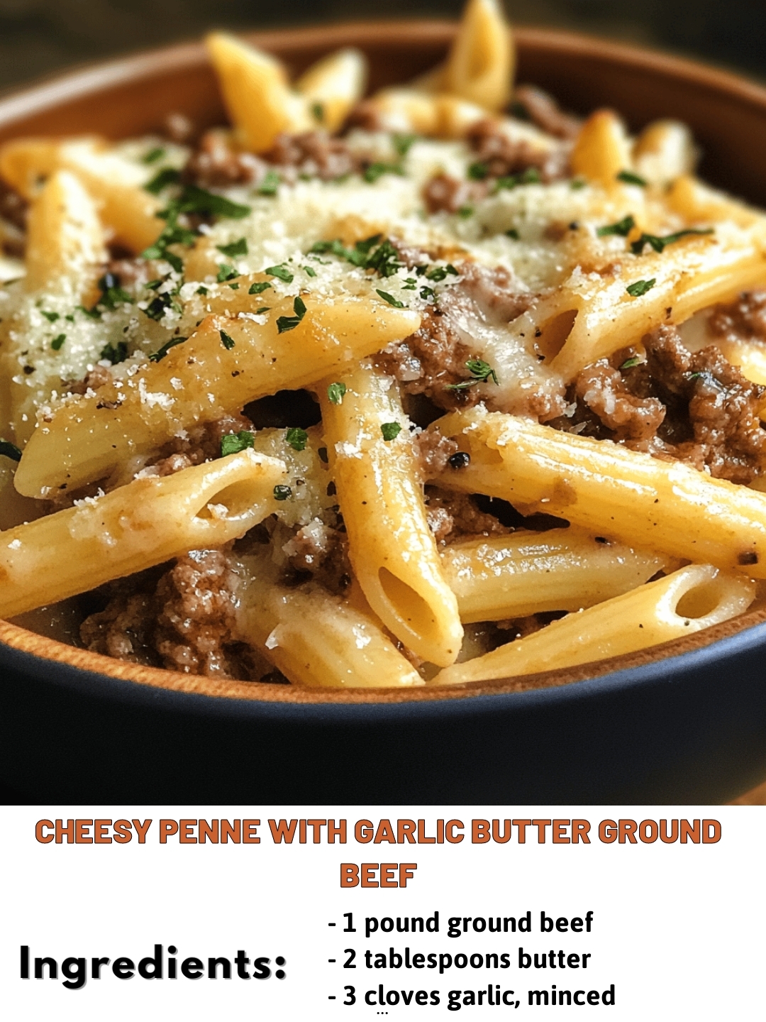 Cheesy Penne with Garlic Butter Ground Beef