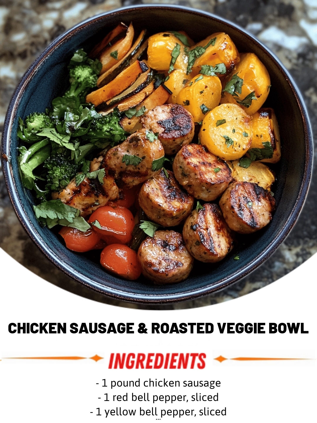 Chicken Sausage & Roasted Veggie Bowl