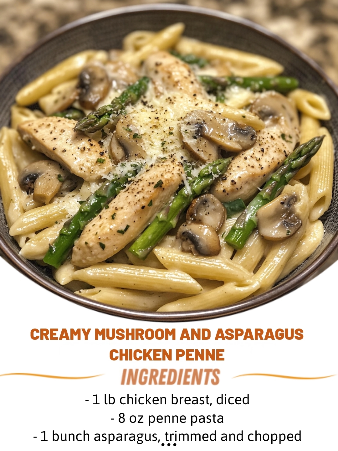 Creamy Mushroom and Asparagus Chicken Penne