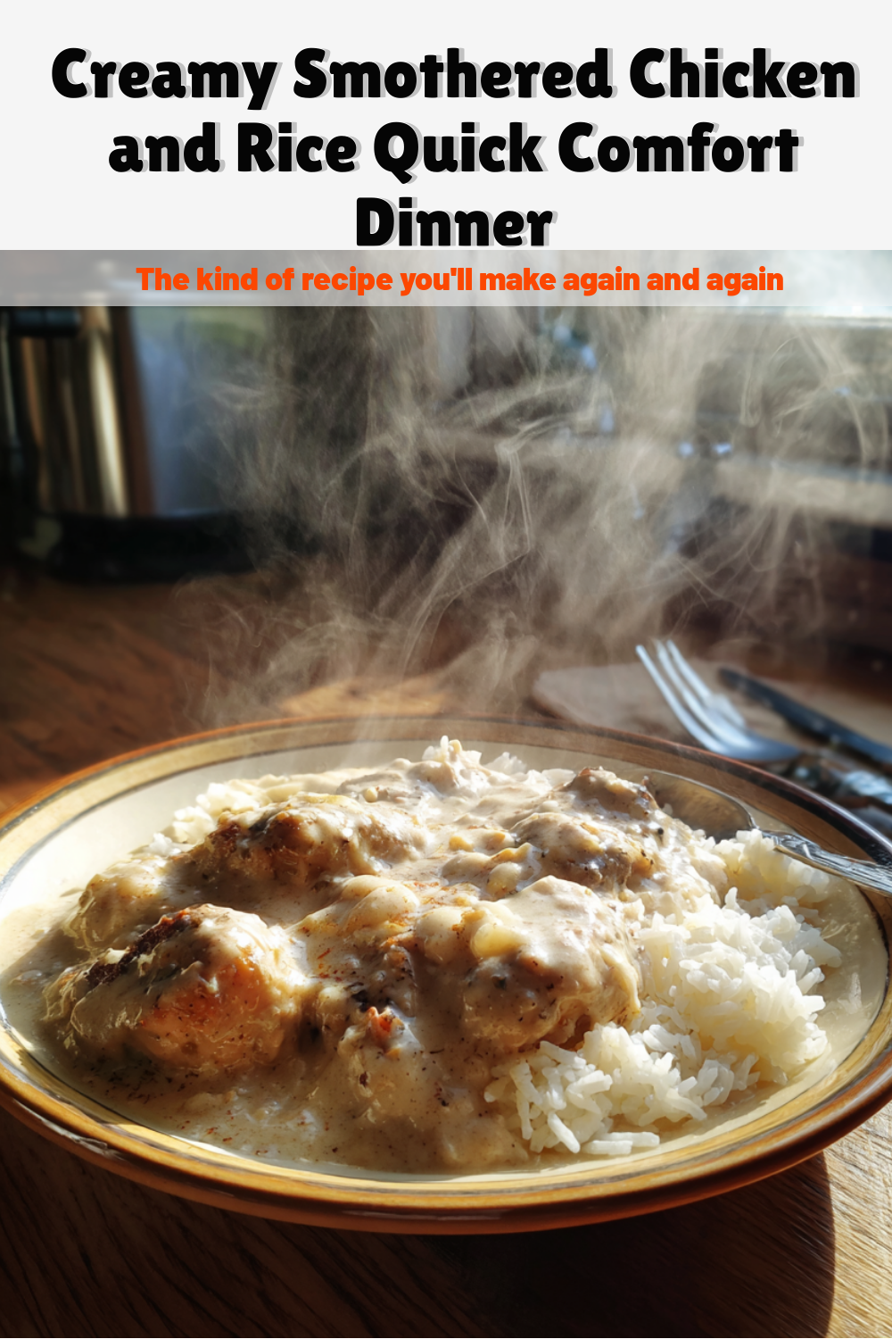 Creamy Smothered Chicken and Rice Quick Comfort Dinner