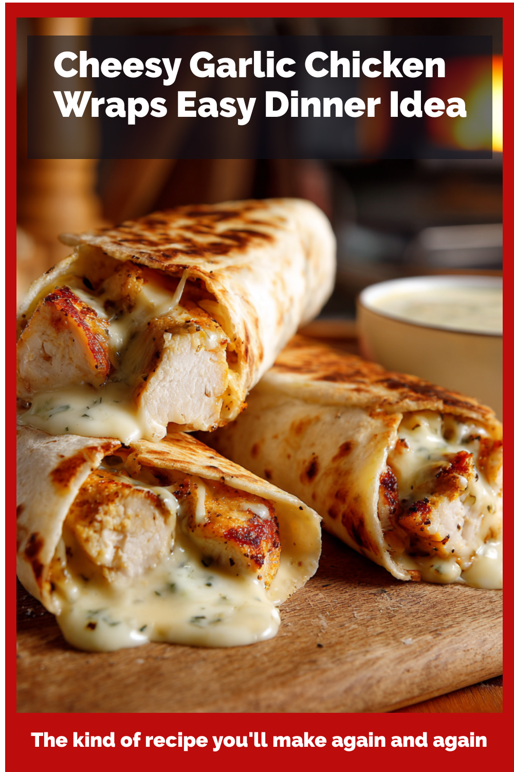 Cheesy Garlic Chicken Wraps Easy Dinner Idea
